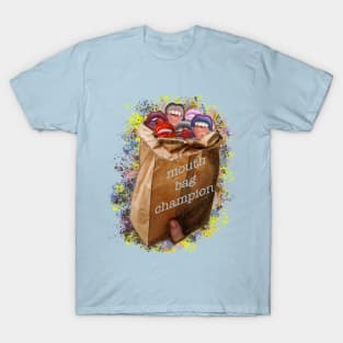 mouthbag champion T-Shirt